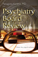 Psychiatry board review / Panagiota Korenis, editor.