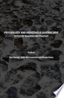 Psychology and indigenous Australians : effective teaching and practice / edited by Rob Ranzijn, Keith McConnochie and Wendy Nolan.