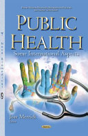Public health : some international aspects / editor, Joav Merrick, M.D. (Medical Director, Health Services, Division for Intellectual and Developmental Disabilities, Ministry of Social Affairs and Social Services, Jerusalem, Israel).