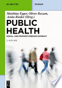 Public health kompakt / herausgegeben von Matthias Egger, Oliver Razum und Anita Rieder.