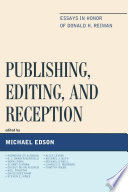 Publishing, editing, and reception : essays in honor of Donald H. Reiman / edited by Michael Edson.