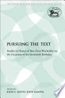 Pursuing the text : studies in honor of Ben Zion Wacholder on the occasion of his seventieth birthday /