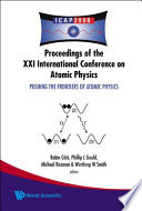 Pushing the frontiers of atomic physics : proceedings of the XXI International Conference on Atomic Physics, Storrs, Connecticut, USA 27 July - 1 August 2008 / editors, Robin Cťé [and others].