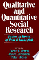 Qualitative and quantitative social research : papers in honor of Paul F. Lazarsfeld / edited by Robert K. Merton, James S. Coleman, Peter H. Rossi.