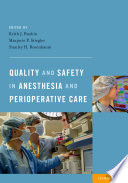 Quality and safety in anesthesia and perioperative care /