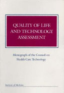 Quality of life and technology assessment : monograph of the Council on Health Care Technology / Frederick Mosteller and Jennifer Falotico-Taylor, editors.