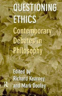 Questioning ethics : contemporary debates in philosophy /