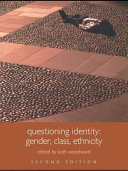 Questioning identity : gender, class, ethnicity /