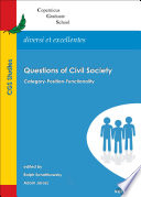 Questions of civil society : category-position-functionality / edited by Ralph Schattkowsky and Adam Jarosz.