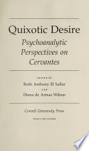 Quixotic Desire : Psychoanalytic Perspectives on Cervantes /