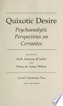 Quixotic Desire : Psychoanalytic Perspectives on Cervantes / Ruth Anthony El Saffar, Diana de Armas Wilson.