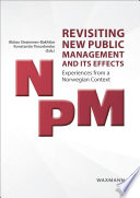 REVISITING NEW PUBLIC MANAGEMENT AND ITS EFFECTS EXPERIENCES FROM A NORWEGIAN CONTEXT.