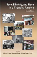 Race, ethnicity, and place in a changing America / edited by John W. Frazier, Eugene L. Tettey-Fio, and Norah F. Henry.