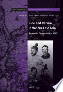 Race and racism in modern East Asia western and eastern constructions /