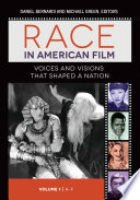 Race in American film : voices and visions that shaped a nation /