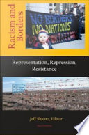 Racism and borders : representation, repression, resistance / Jeff Shantz, editor.