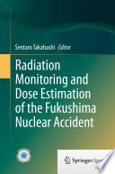 Radiation Monitoring and Dose Estimation of the Fukushima Nuclear Accident