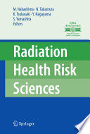 Radiation health risk sciences : Proceedings of the First International Symposium of the Nagasaki University Global COE Program "Global Strategic Center for Radiation Health Risk Control" /