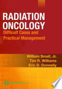 Radiation oncology : difficult cases and practical management /