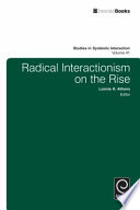 Radical interactionism on the rise / edited by Lonnie H. Athens ; managing editor Ted Faust.