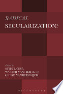 Radical secularization? : an inquiry into the religious roots of secular culture /