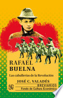 Rafael Buelna : las caballerias de la Revolucion /