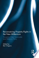 Re-conceiving property rights in the new millennium towards a new sustainable land relations policy /