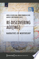 Re-discovering Age(ing) : Narratives of Mentorship /