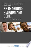 Re-imagining religion and belief : 21-st century policy and practice /