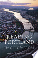 Reading Portland : the city in prose /