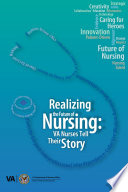 Realizing the future of nursing : VA nurses tell their story / editors, Cathy Rick, Phyllis Beck Kritek.