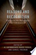 Reasons and recognition : essays on the philosophy of T.M. Scanlon /