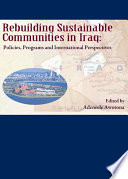 Rebuilding sustainable communities in Iraq : policies, programs and international perspectives /