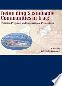 Rebuilding sustainable communities in Iraq : policies, programs and international perspectives / edited by Adenrele Awotona.