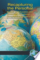 Recapturing the personal : essays on education and embodied knowledge in comparative perspective /