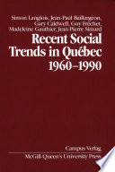 Recent social trend in Quebec, 1960-1990 /
