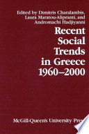 Recent social trends in Greece, 1960-2000 / edited by Dimitris Charalambis, Laura Maratou-Alipranti, Andromachi Hadjiyanni.