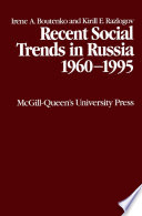 Recent social trends in Russia, 1960-1995 / edited by Irene A. Boutenko and Kirill E. Razlogov.