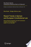 Recent trends in German and European constitutional law : German reports presented to the XVIIth International Congress on Comparative Law, Utrecht, 16 to 22 July 2006 /