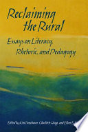 Reclaiming the Rural : Essays on Literacy, Rhetoric, and Pedagogy /