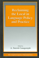 Reclaiming the local in language policy and practice /