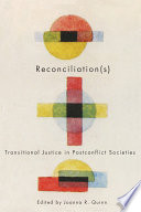 Reconciliation(s) : transitional justice in postconflict societies /