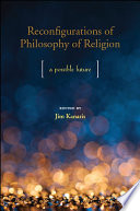 Reconfigurations of philosophy of religion : a possible future /