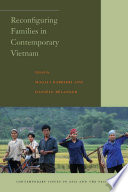 Reconfiguring families in contemporary Vietnam /