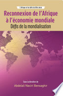 Reconnexion de l'Afrique à l'économie mondiale : défis de la mondialisation / sous la direction de Abdelali Naciri Bensaghir.