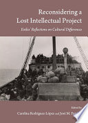 Reconsidering a lost intellectual project : exiles' reflections on cultural differences /