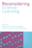 Reconsidering science learning /