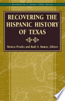 Recovering the Hispanic history of Texas /