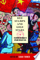 Red stamps and gold stars : fieldwork dilemmas in upland socialist Asia /