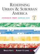 Redefining urban and suburban America. evidence from Census 2000 / Bruce Katz and Robert E. Lang, editors.